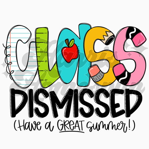 Class Dismissed (Have a Great Summer) DTF Print