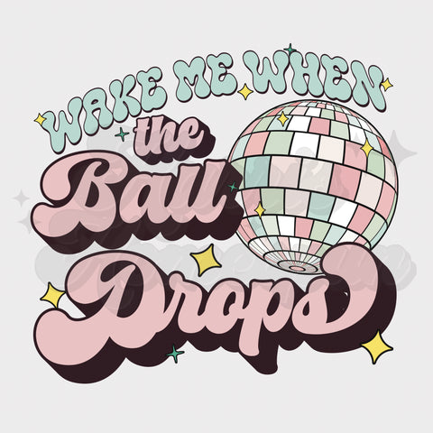 Wake Me When the Ball Drops DTF Print