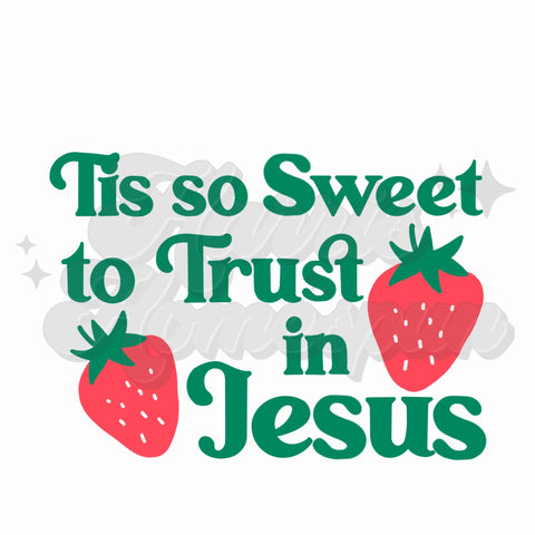 Tis So Sweet to Trust in Jesus DTF Print