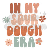 In my Sourdough Era DTF Print