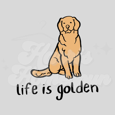 Life is Golden DTF Print