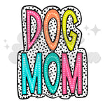 Dog Mom Colorful Dots DTF Print