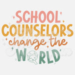 School Counselors Change the World DTF Print