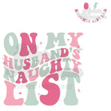 On my Husband Naughty List Pink and Green DTF Print