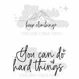 You Can do Hard Things DTF Print with different color options