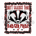 Can’t Silence that Badger Pride DTF Print