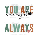 You Are Enough DTF Print