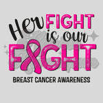 Her Fight is our Fight DTF Print