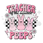 Teacher of the Sweetest Peeps DTF Print