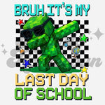 Bruh It's My Last Day of School DTF Print