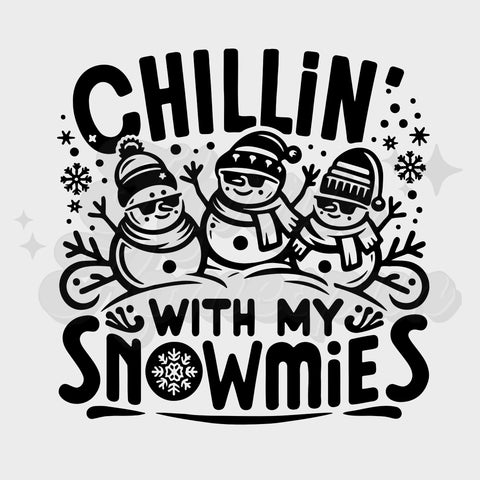 Chillin’ with My Snowmies DTF Print with different color options