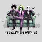 You Can’t Sit with Us Halloween Guys DTF Print