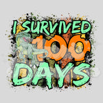 I Survived 100 Days DTF Print