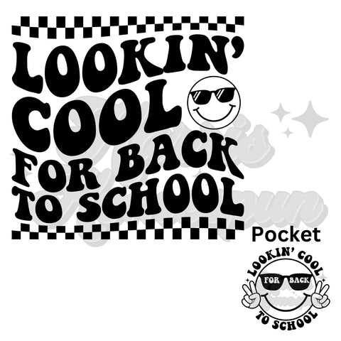 Lookin' Cool for Back to School DTF Transfer (pocket included)