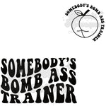 Somebody's Bomb Trainer DTF Print