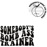 Somebody's Bomb Trainer DTF Print