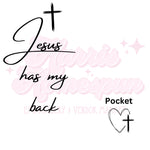 Jesus Has my Back DTF Print