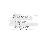 Snacks are my Love Language DTF Print with different color options