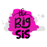 Hot Pink Splatter Big Sis DTF Print