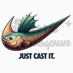 Just Cast It Fish DTF Print