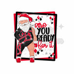 Are You Ready for It? Santa DTF Print