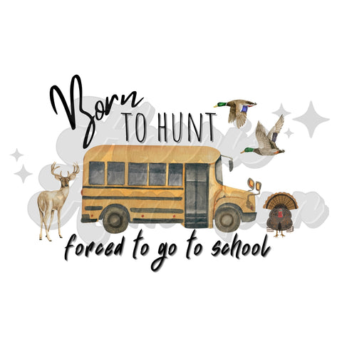 Born to Hunt, Forced to go to School DTF Transfer