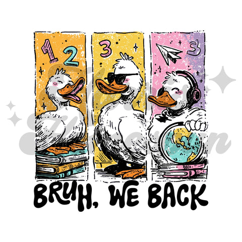 Bruh We Back School Ducks DTF Print