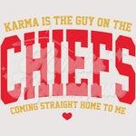 Karma is the Guy on the Chiefs DTF Print