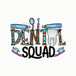 Dental Squad DTF Print