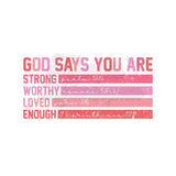 God Says You Are... Pink DTF Print