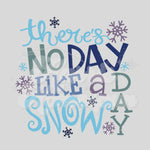 There’s No Day Like a Snow Day DTF Print