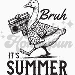 Goose Bruh It’s Summer DTF Print
