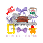 I'll Be There For You FRIENDS Bows DTF Print