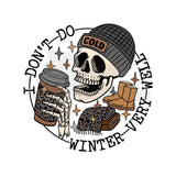 I Don't Do Winter Very Well Skull DTF Print