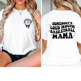 Somebody's Loud Mouth Basketball Mama DTF Print