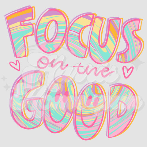 Colorful Focus on the Good DTF Print