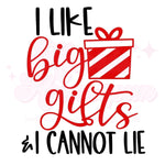 I Like Big Gifts and I Cannot Lie DTF Print