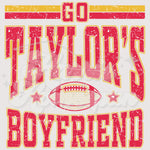 Go Taylors Boyfriend DTF Print