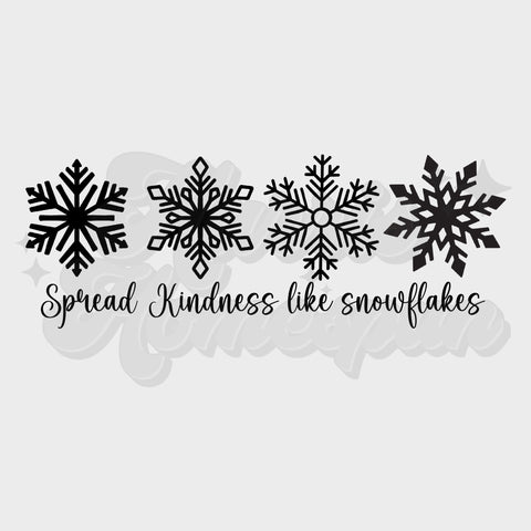 Spread Kindness like Snowflakes DTF Print with different color options