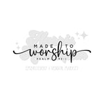 Made To Worship DTF Print