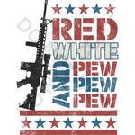 Red White and Pew Patriotic DTF Print