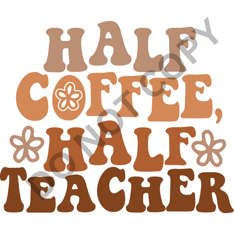 Half Coffee Half Teacher DTF Print