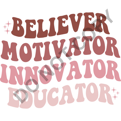 Believer Motivator Innovator Educator DTF Print
