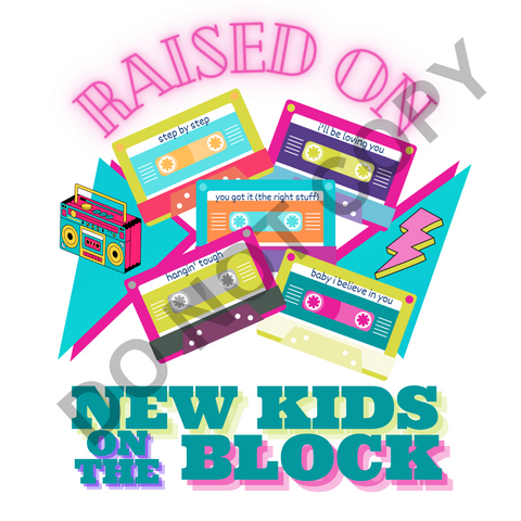 Raised on New Kids on the block DTF Print
