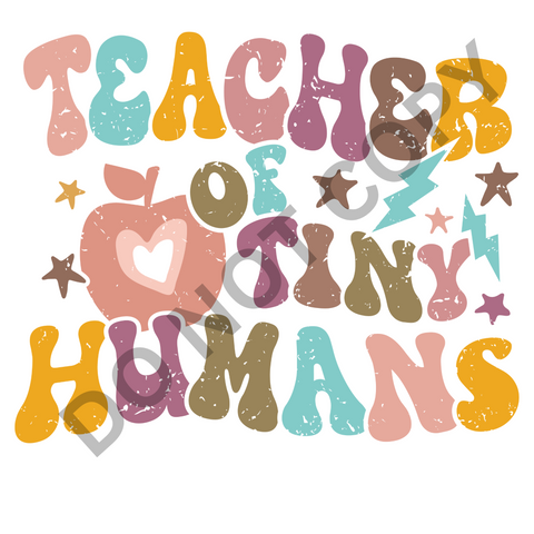 Teacher of Tiny Humans DTF Print