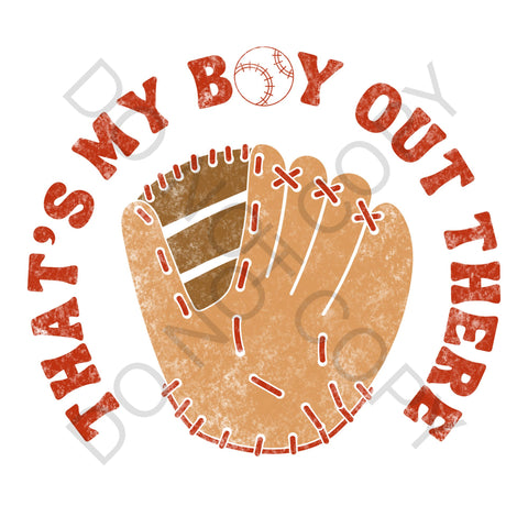 That’s My Boy Out There Baseball DTF Print