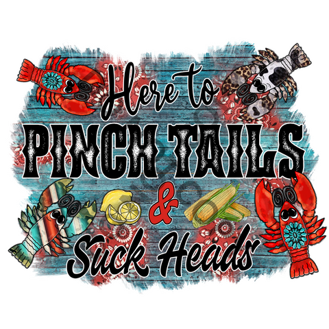 Here to Pinch Tails and Sucks Heads DTF Print