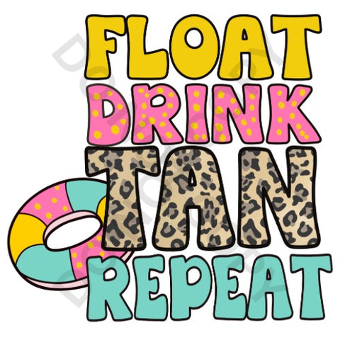 Float Drink Tan Repeat DTF Print