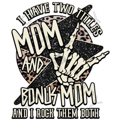 Two Titles Mom and Bonus Mom DTF Print