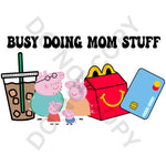 Busy Doing Mom Stuff DTF Print